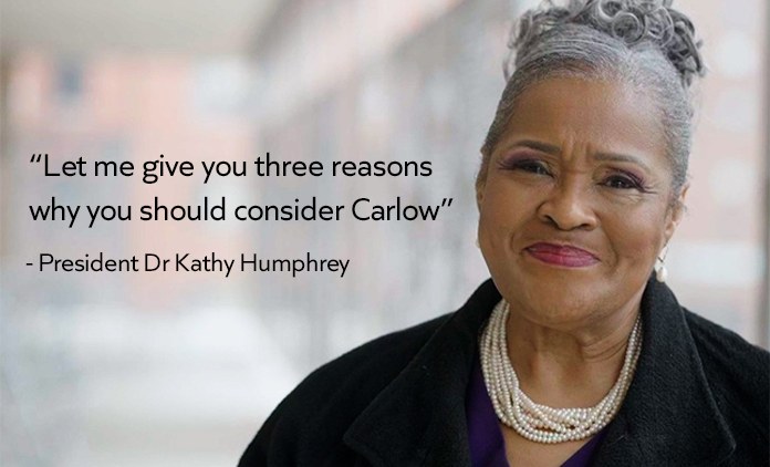 “Let me give you three reasons why you should consider Carlow” - President Dr Kathy Humphrey